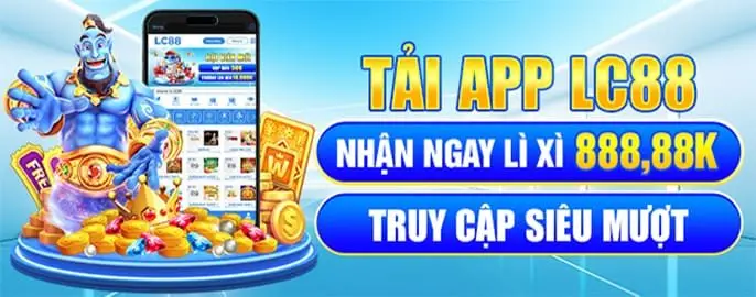 Tải app LC88 nhận lì xì cực khủng
